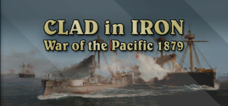 Clad In Iron: War of The Pacific 1879 - Free Download Full Version PC Game