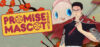 Promise Mascot Agency PC Download