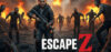 Escape Z Download for PC Highly Compressed