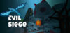 Evil Siege Launches on Steam with Intense Action Gameplay