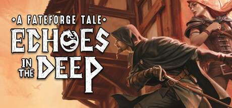 Echoes in the Deep Brings Dark Fantasy Adventure to PC Gamers