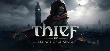 Thief VR Legacy of Shadow PC Download
