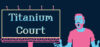 Titanium Court Review: System Requirements & Best Price India