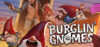 Burglin' Gnomes Review: System Requirements & Best Price India