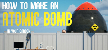 How to Make an Atomic Bomb in Your Garden Review: System Requirements & Best Price India